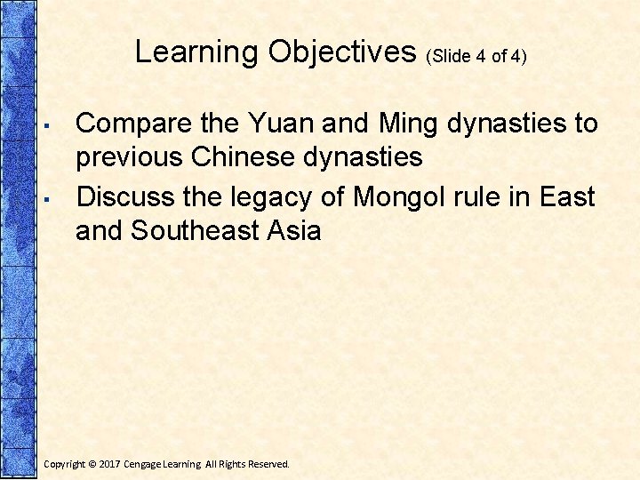 Learning Objectives (Slide 4 of 4) ▪ ▪ Compare the Yuan and Ming dynasties