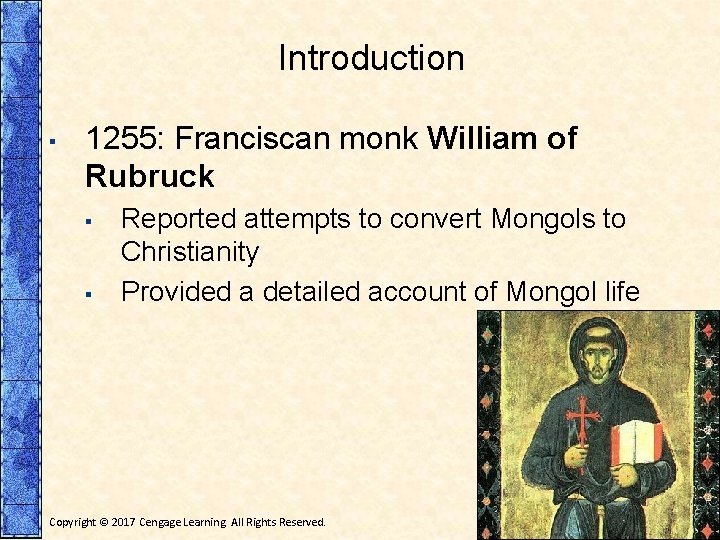 Introduction ▪ 1255: Franciscan monk William of Rubruck ▪ ▪ Reported attempts to convert