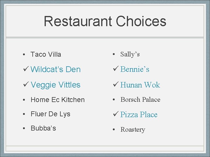 Restaurant Choices • Taco Villa • Sally’s ü Wildcat’s Den ü Bennie’s ü Veggie