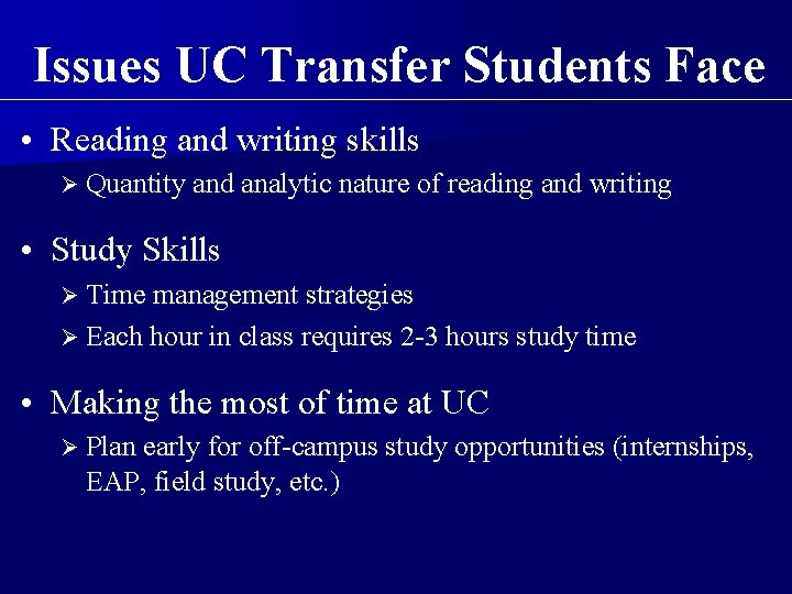 Issues UC Transfer Students Face • Reading and writing skills Ø Quantity and analytic