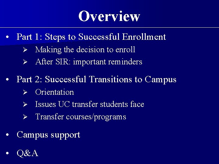 Overview • Part 1: Steps to Successful Enrollment Making the decision to enroll Ø