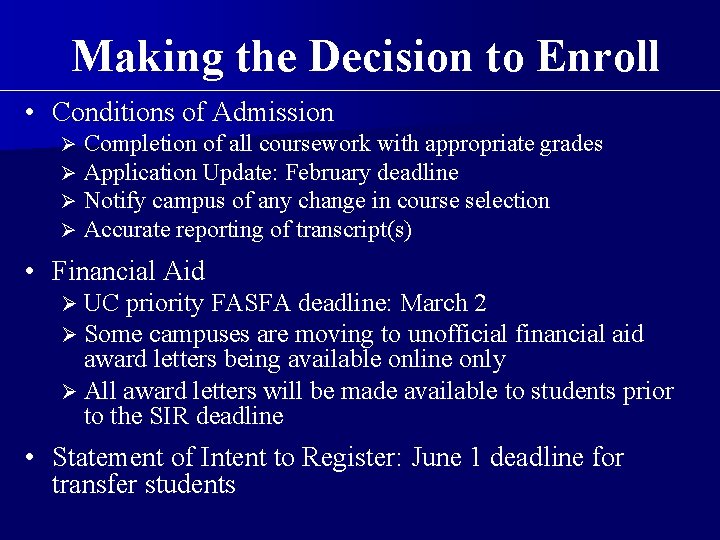 Making the Decision to Enroll • Conditions of Admission Ø Ø Completion of all