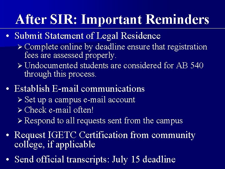 After SIR: Important Reminders • Submit Statement of Legal Residence Ø Complete online by