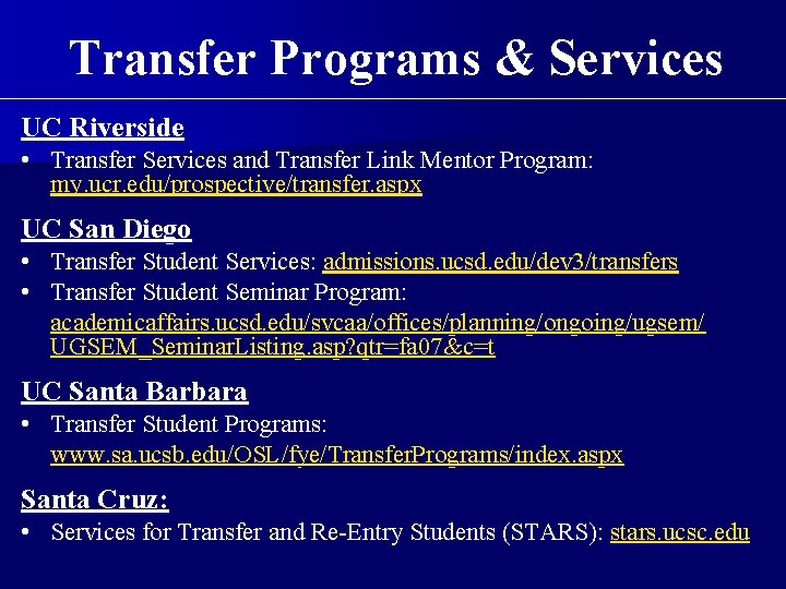 Transfer Programs & Services UC Riverside • Transfer Services and Transfer Link Mentor Program: