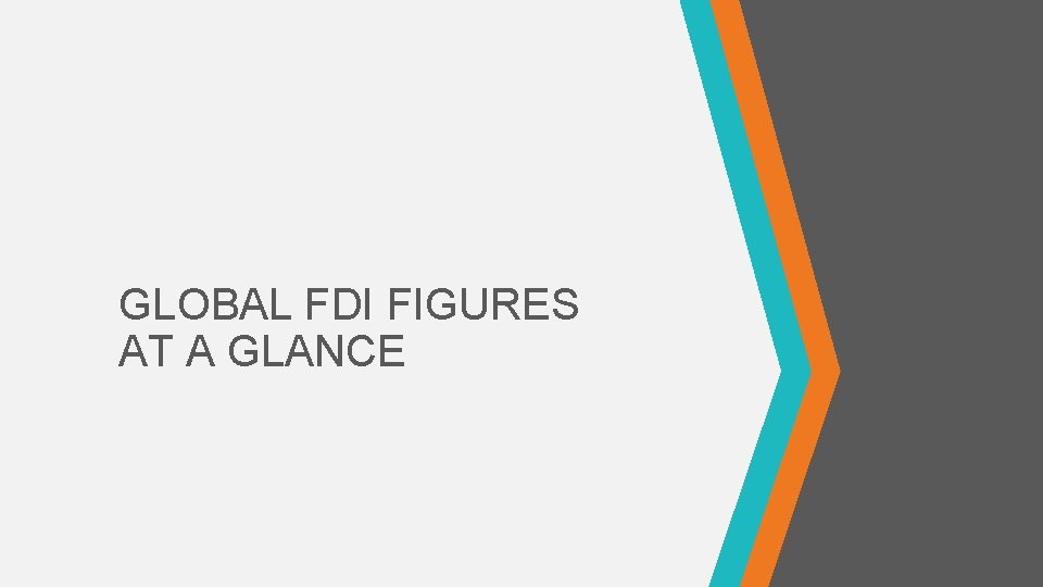 GLOBAL FDI FIGURES AT A GLANCE 