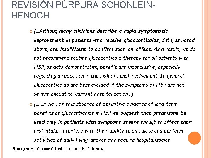 REVISIÓN PÚRPURA SCHONLEINHENOCH […Althoug many clinicians describe a rapid symptomatic improvement in patients who REVISIÓN PÚRPURA SCHONLEINHENOCH […Althoug many clinicians describe a rapid symptomatic improvement in patients who