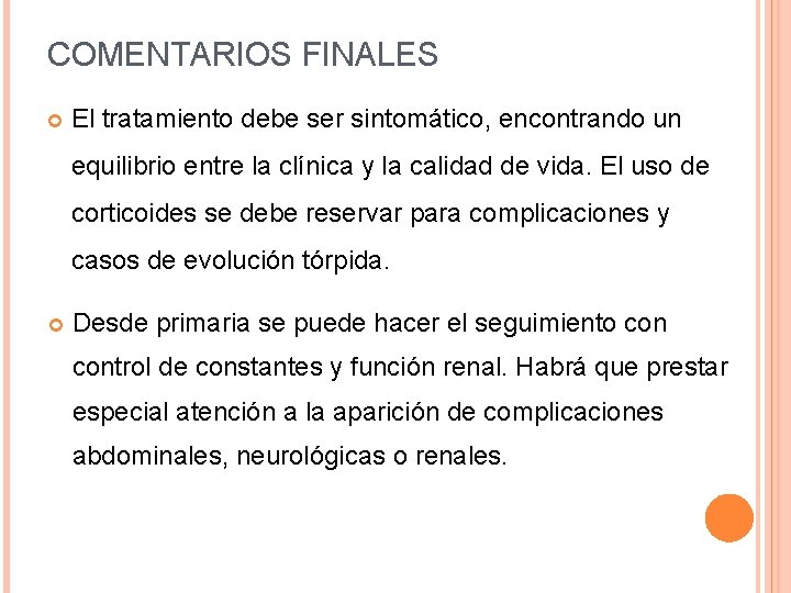COMENTARIOS FINALES El tratamiento debe ser sintomático, encontrando un equilibrio entre la clínica y COMENTARIOS FINALES El tratamiento debe ser sintomático, encontrando un equilibrio entre la clínica y