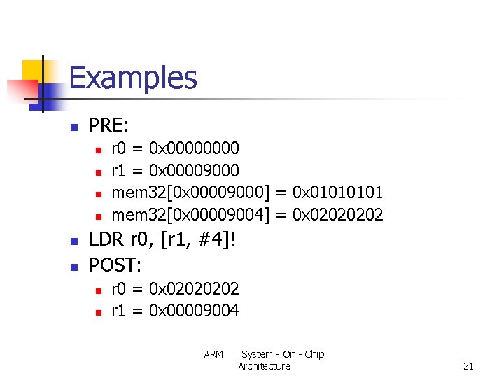 Examples n PRE: n n n r 0 = 0 x 0000 r 1