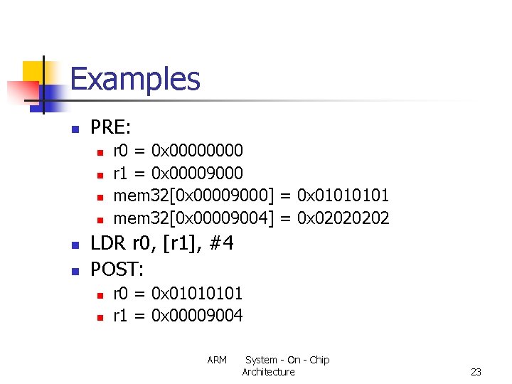 Examples n PRE: n n n r 0 = 0 x 0000 r 1