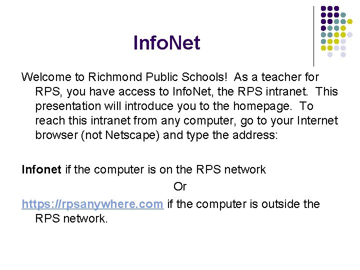 Info. Net Welcome to Richmond Public Schools! As a teacher for RPS, you have