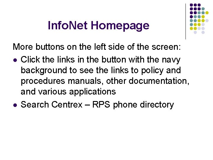 Info. Net Homepage More buttons on the left side of the screen: l Click