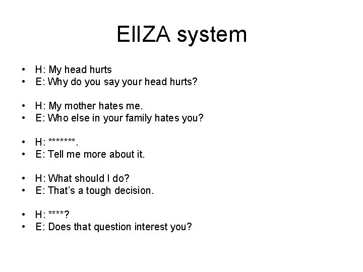 El. IZA system • H: My head hurts • E: Why do you say