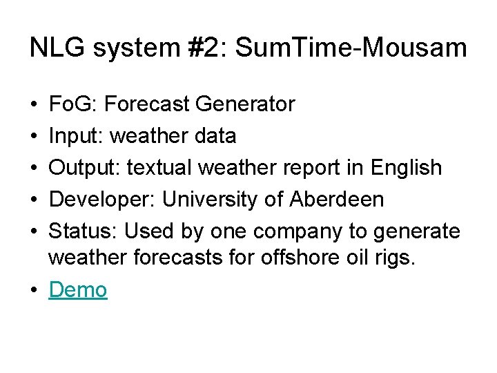 NLG system #2: Sum. Time-Mousam • • • Fo. G: Forecast Generator Input: weather