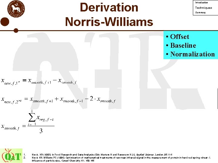 Derivation Norris-Williams Introduction Techniques Summary NIR • Offset • Baseline • Normalization 1. 2.