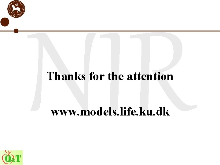 NIR Thanks for the attention www. models. life. ku. dk 