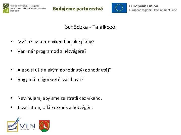 Schôdzka - Találkozó • Máš už na tento víkend nejaké plány? • Van már