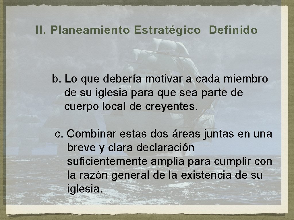 II. Planeamiento Estratégico Definido b. Lo que debería motivar a cada miembro de su