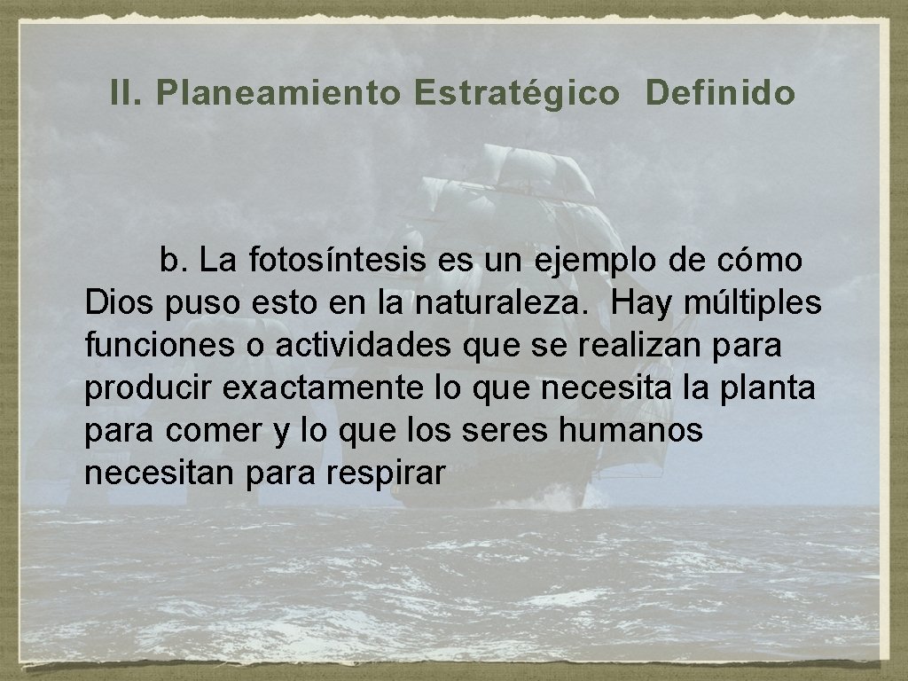 II. Planeamiento Estratégico Definido b. La fotosíntesis es un ejemplo de cómo Dios puso