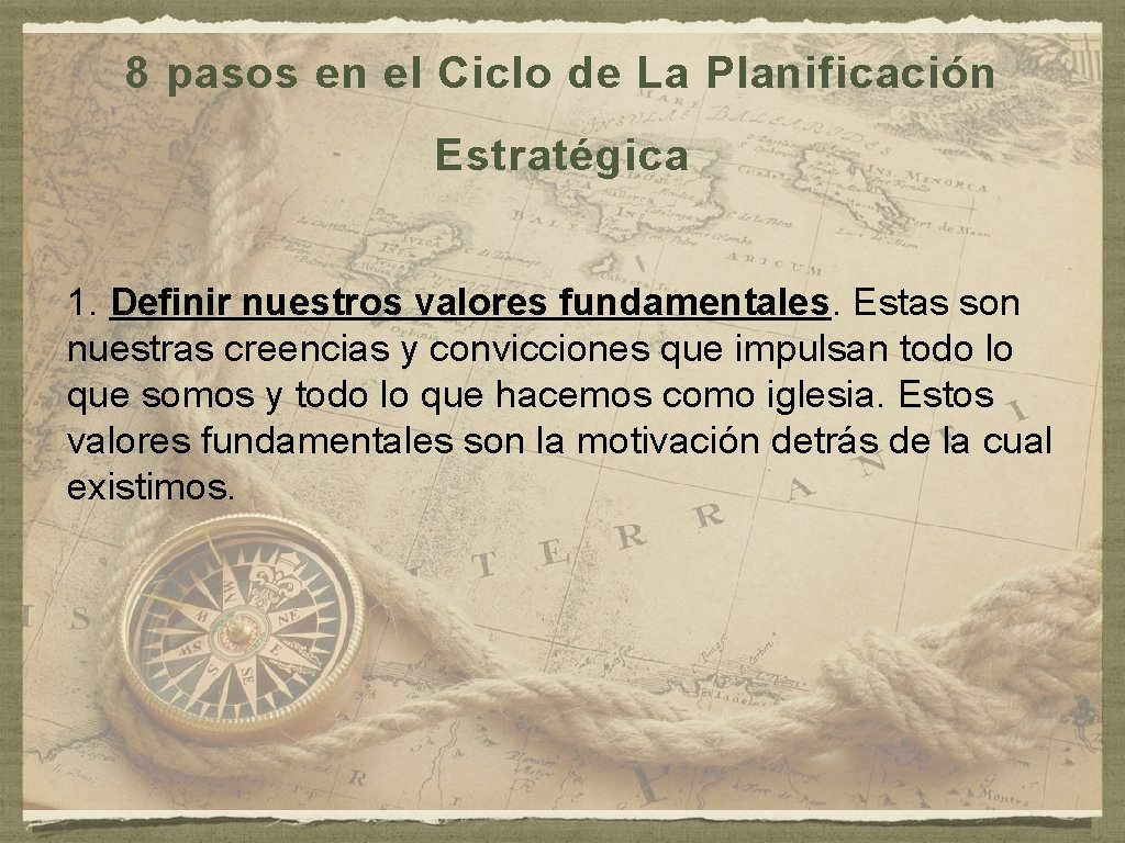 8 pasos en el Ciclo de La Planificación Estratégica 1. Definir nuestros valores fundamentales.