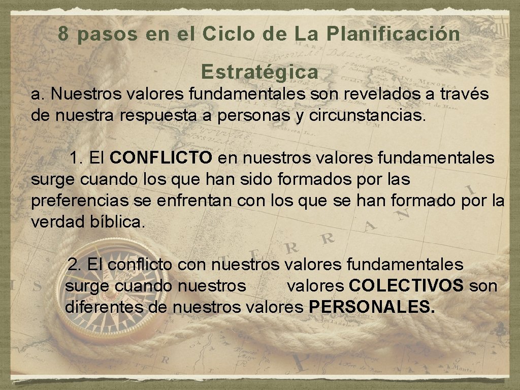 8 pasos en el Ciclo de La Planificación Estratégica a. Nuestros valores fundamentales son