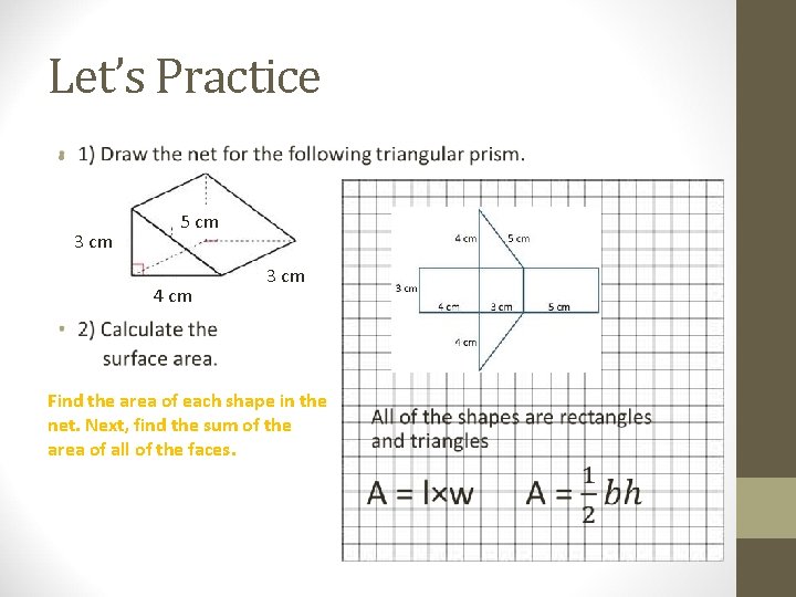 Let’s Practice • 3 cm 5 cm 4 cm 3 cm Find the area