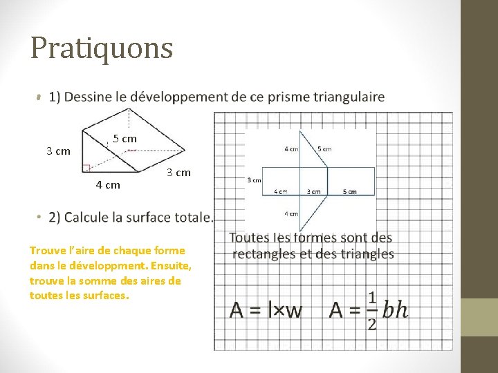 Pratiquons • 3 cm 5 cm 4 cm 3 cm Trouve l’aire de chaque