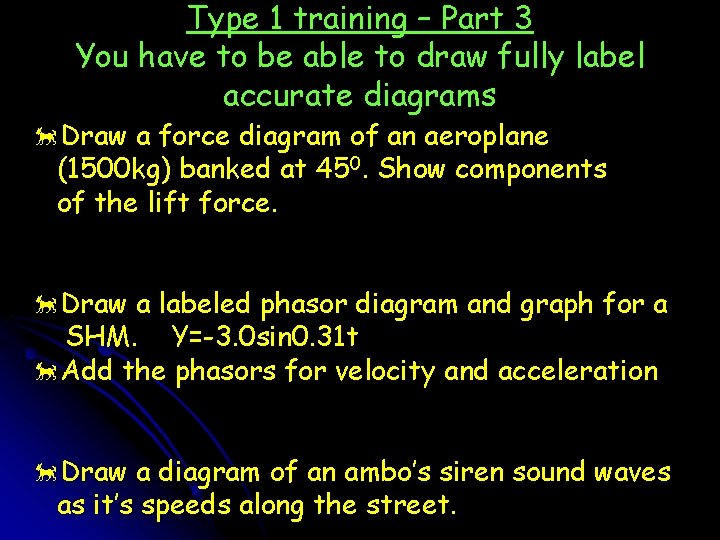 Type 1 training – Part 3 You have to be able to draw fully