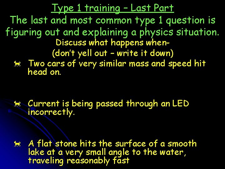 Type 1 training – Last Part The last and most common type 1 question