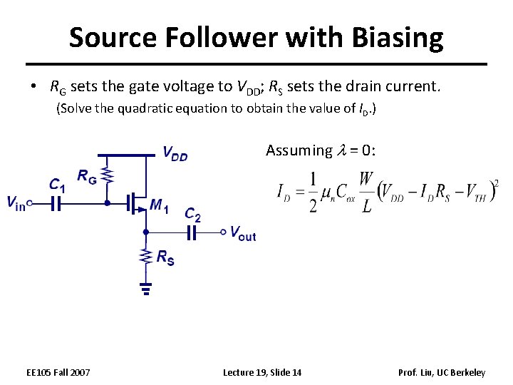 Source Follower with Biasing • RG sets the gate voltage to VDD; RS sets