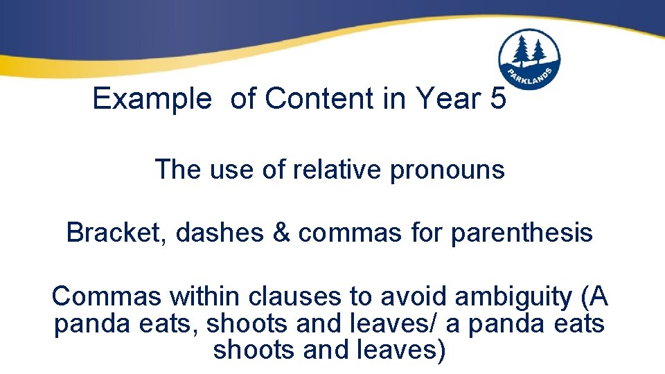 Example of Content in Year 5 The use of relative pronouns Bracket, dashes &