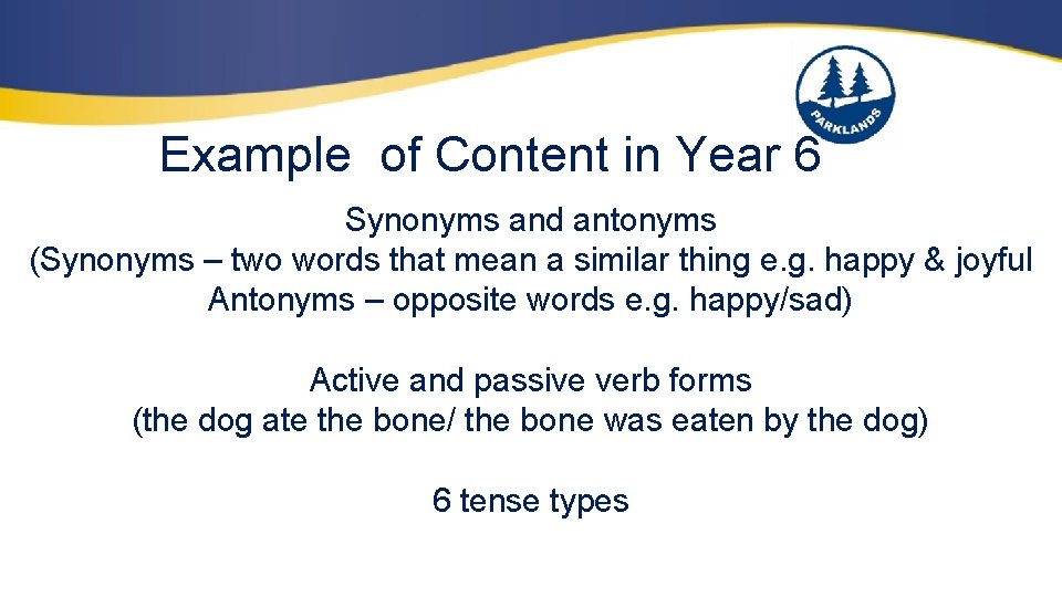 Example of Content in Year 6 Synonyms and antonyms (Synonyms – two words that