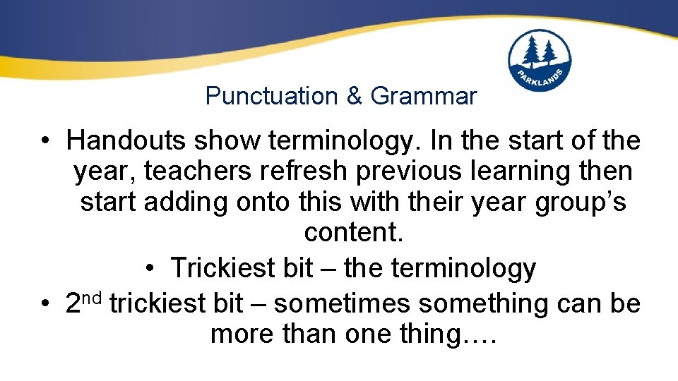 Punctuation & Grammar • Handouts show terminology. In the start of the year, teachers