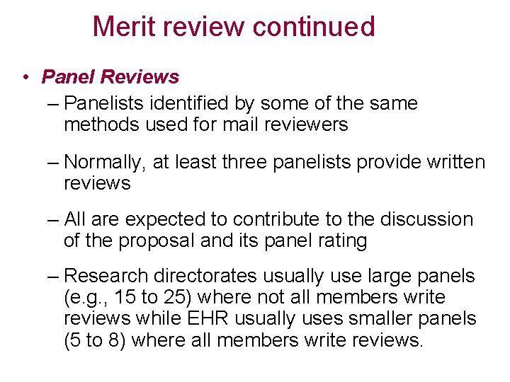 Merit review continued • Panel Reviews – Panelists identified by some of the same