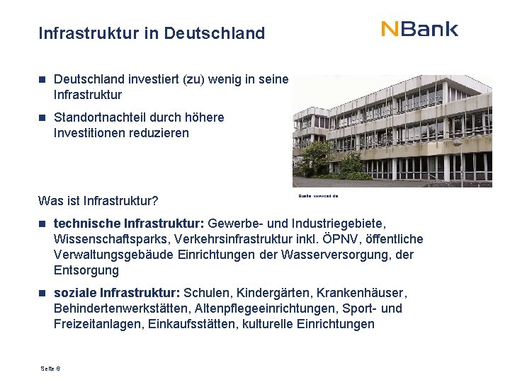 Infrastruktur in Deutschland investiert (zu) wenig in seine Infrastruktur n Standortnachteil durch höhere Investitionen