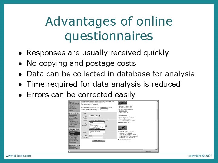 Advantages of online questionnaires · · · Responses are usually received quickly No copying