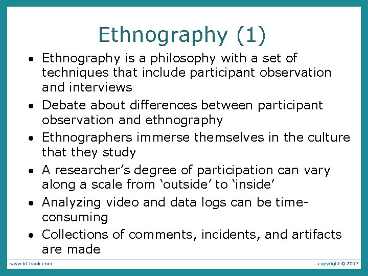 Ethnography (1) · Ethnography is a philosophy with a set of techniques that include