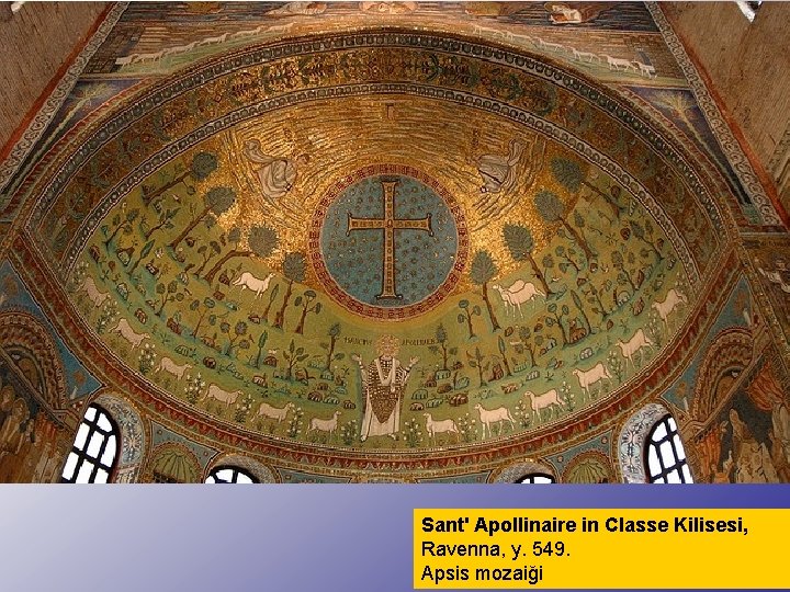 Sant' Apollinaire in Classe Kilisesi, Ravenna, y. 549. Apsis mozaiği 