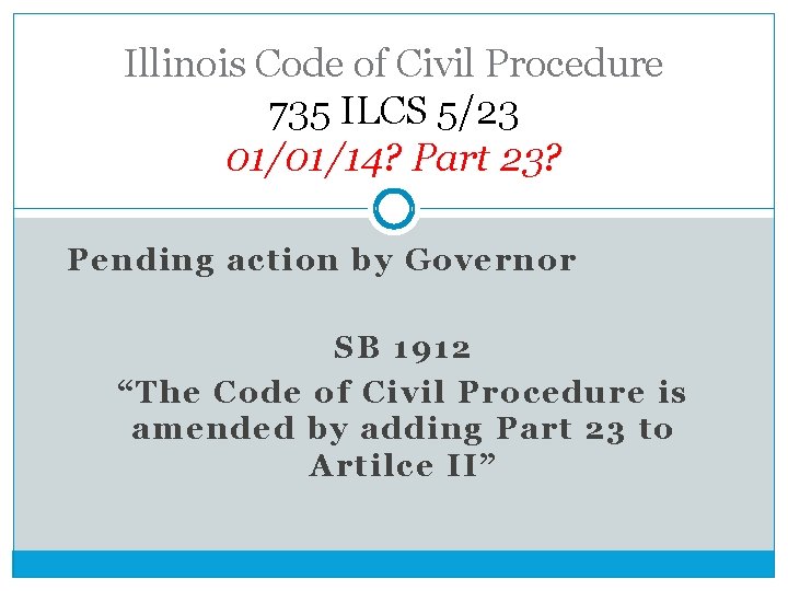 Illinois Code of Civil Procedure 735 ILCS 5/23 01/01/14? Part 23? Pending action by