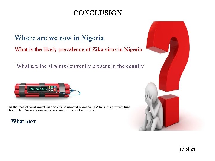 CONCLUSION Where are we now in Nigeria What is the likely prevalence of Zika