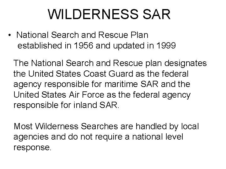 WILDERNESS SAR • National Search and Rescue Plan established in 1956 and updated in