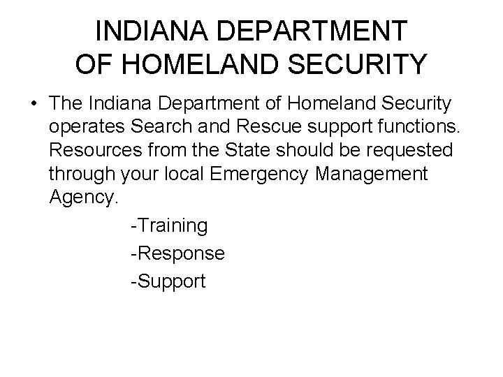 INDIANA DEPARTMENT OF HOMELAND SECURITY • The Indiana Department of Homeland Security operates Search