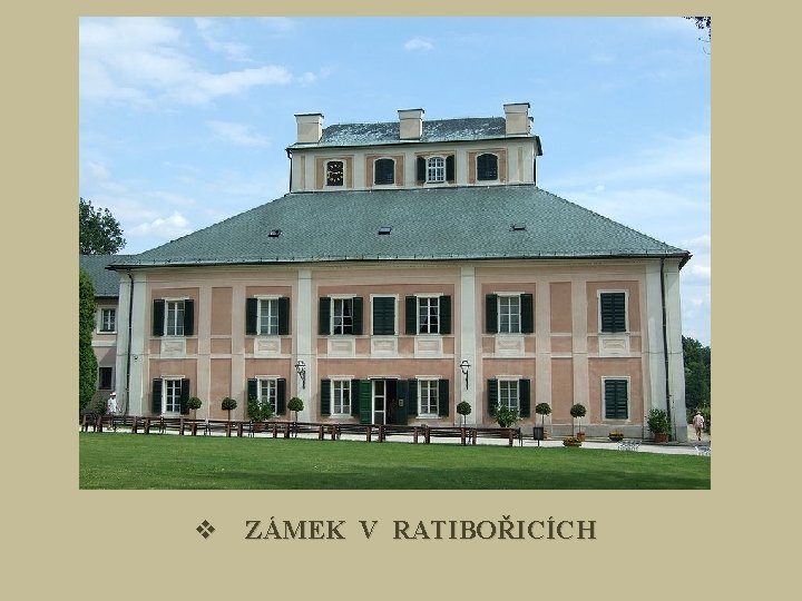 v ZÁMEK V RATIBOŘICÍCH v ZÁMEK V RATIBOŘICÍCH