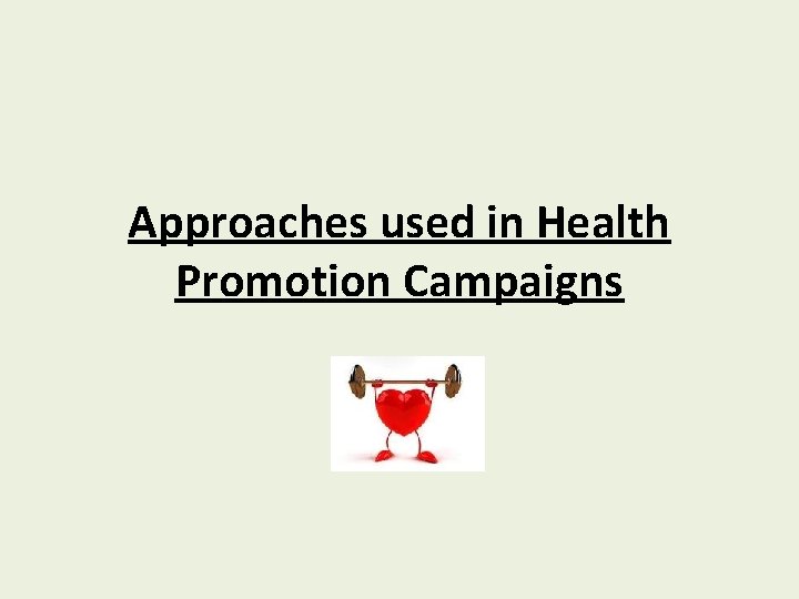 Approaches used in Health Promotion Campaigns 
