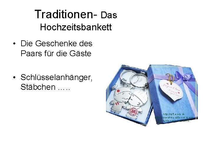 Traditionen- Das Hochzeitsbankett • Die Geschenke des Paars für die Gäste • Schlüsselanhänger, Stäbchen