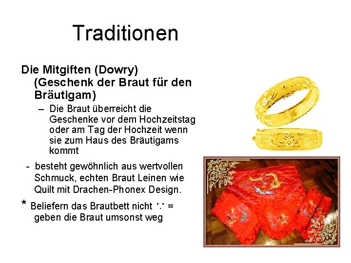 Traditionen Die Mitgiften (Dowry) (Geschenk der Braut für den Bräutigam) – Die Braut überreicht