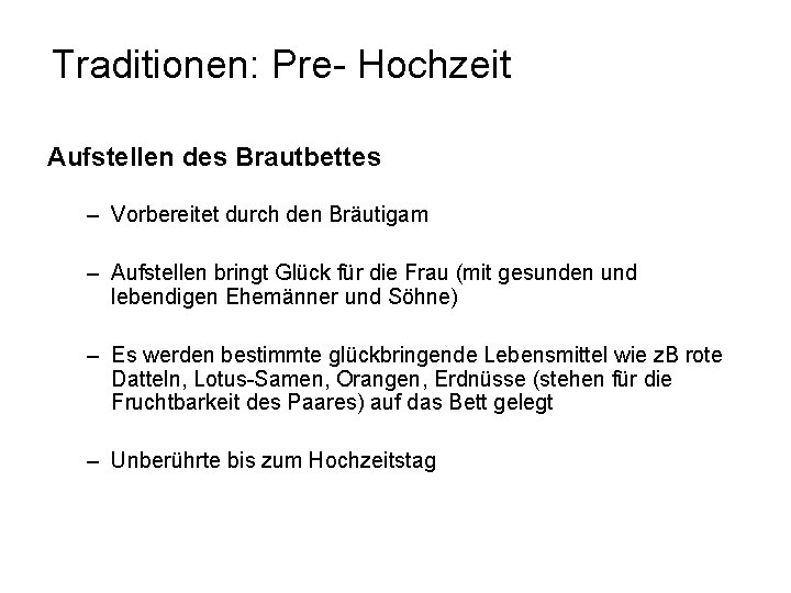 Traditionen: Pre- Hochzeit Aufstellen des Brautbettes – Vorbereitet durch den Bräutigam – Aufstellen bringt