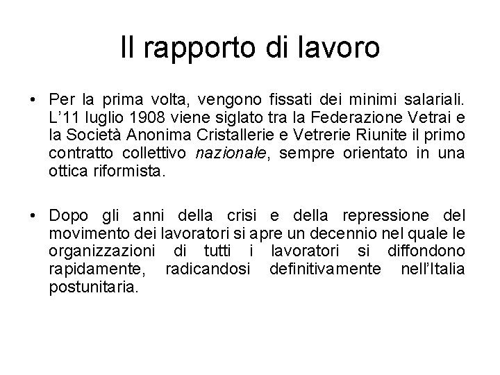 Il rapporto di lavoro • Per la prima volta, vengono fissati dei minimi salariali.