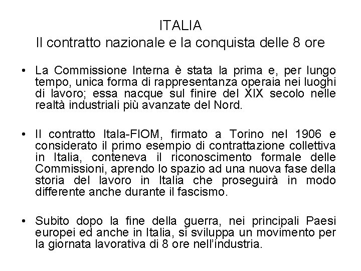 ITALIA Il contratto nazionale e la conquista delle 8 ore • La Commissione Interna ITALIA Il contratto nazionale e la conquista delle 8 ore • La Commissione Interna