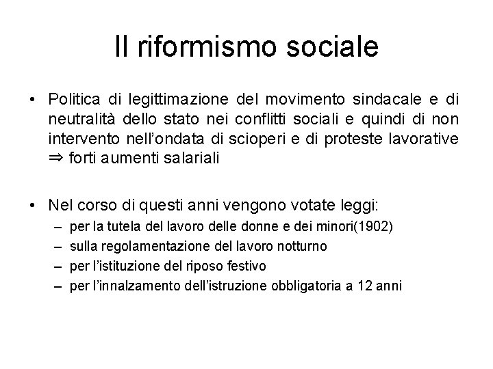 Il riformismo sociale • Politica di legittimazione del movimento sindacale e di neutralità dello Il riformismo sociale • Politica di legittimazione del movimento sindacale e di neutralità dello