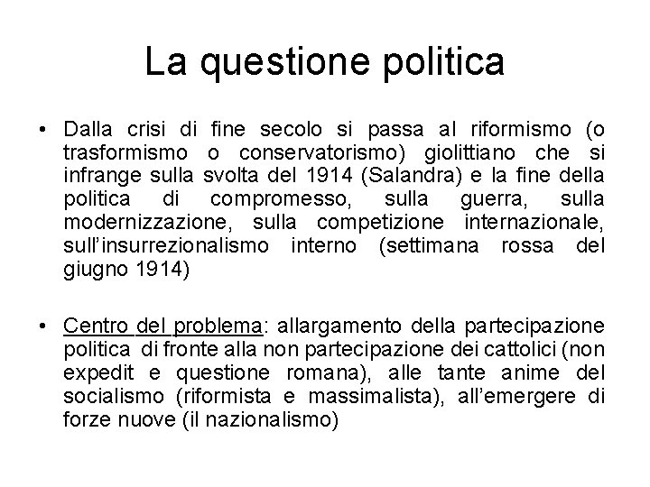 La questione politica • Dalla crisi di fine secolo si passa al riformismo (o